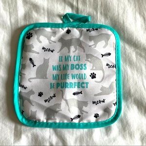 NWOT “If my cat was my boss my life would be purrfect” pot-holder.